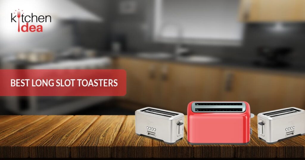 Best Long Slot Toasters