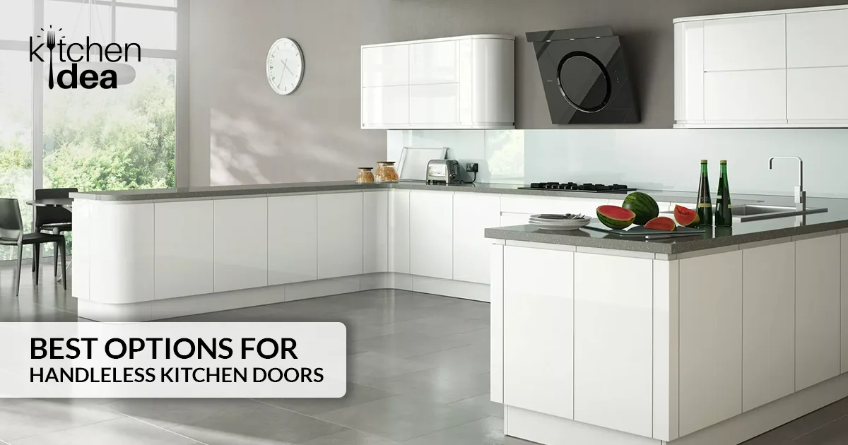 Best options for Handleless Kitchen Doors